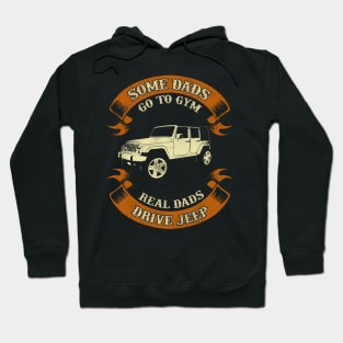Drive jeep some dads go to gym Hoodie